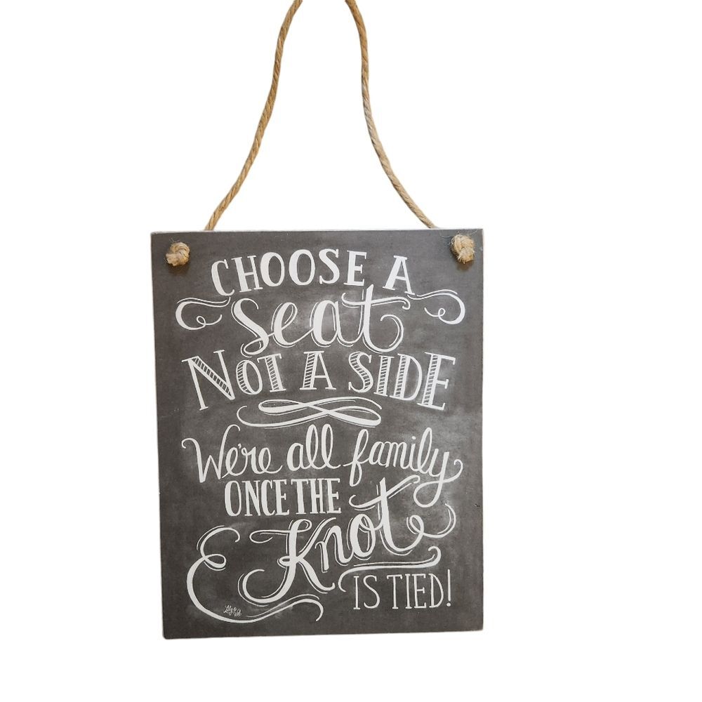 Primitives by Kathy Wedding "Choose a Seat Not a Side Sign" Size 8"W x 10"L